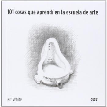 101 Cosas Que Aprendí En La Escuela De Arte