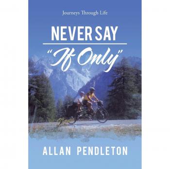 Pendleton, Allan: Never Say If Only