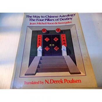 The Way to Chinese Astrology: The Four Pillars of Destiny