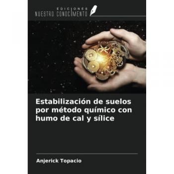Topacio, Anjerick: Estabilización de suelos por método químico con humo de cal y sílice