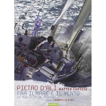 Fra il mare e il vento. La mia vita in regata