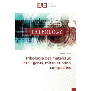 Charfi, Amine: Tribologie des matériaux intelligents, micro et nano composites