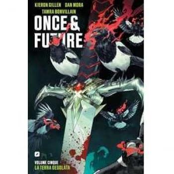 Once & future. Vol. 5: La terra desolata