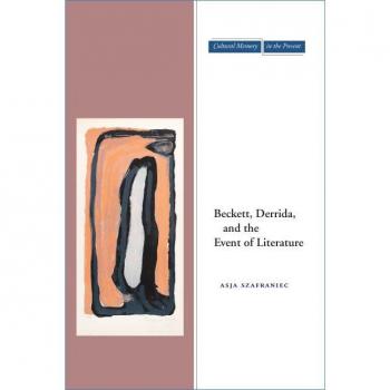 Beckett, Derrida, and the Event of Literature (Cultural Memory in the Present)