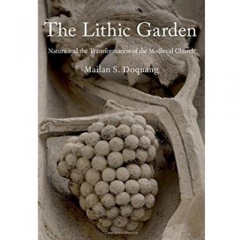 The Lithic Garden: Nature and the Transformation of the Medieval Church