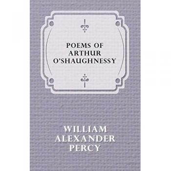 Poems of Arthur O'shaughnessy