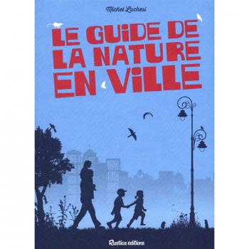 Le guide de la nature en ville