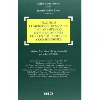 Prácticas comerciales desleales de las empresas en sus relaciones con los competidores y consumidores: régimen legal tras la reforma introducida por la ley 29/2009