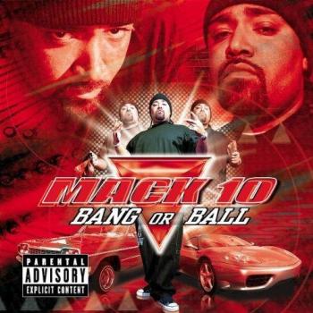 Bang Or Ball – Mack 10 Edition