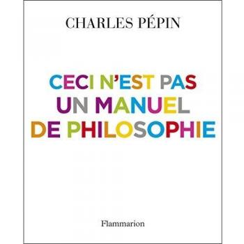 Ceci n'est pas un manuel de philosophie