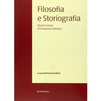 Filosofia e storiografia. Studi in onore di Girolamo Cotroneo