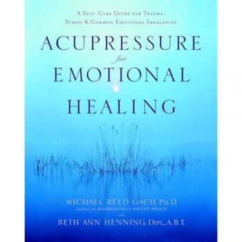 Michael Reed Gach Acupressure for Emotional Healing