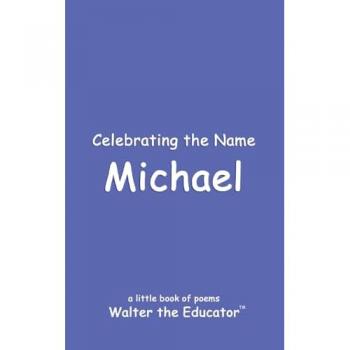 Walter the Educator: Celebrating the Name Michael
