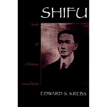 Shifu, Soul of Chinese Anarchism