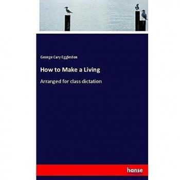 How to Make a Living: Arranged for class dictation