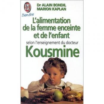 L'alimentation de la femme enceinte et de l'enfant selon l'enseignement du Dr Kousmine (Bien-être)