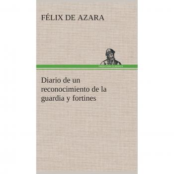 Diario de un reconocimiento de la guardia y fortines