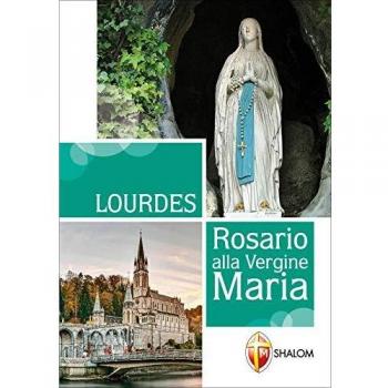 Lourdes. Rosario alla Vergine Maria
