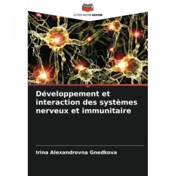 Gnedkova, Irina Alexandrovna: Développement et interaction des systèmes nerveux et immunitaire