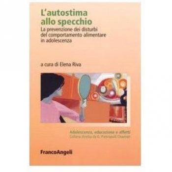 L' autostima allo specchio. La prevenzione dei disturbi del comportamento alimentare in adolescenza