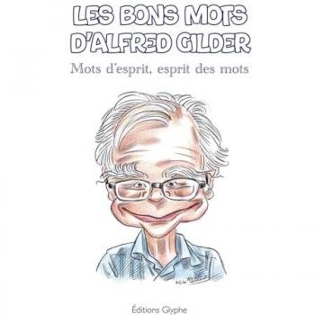 Les bons mots d'alfred gilder