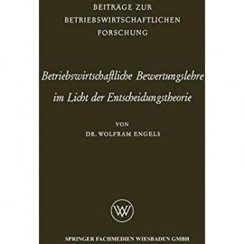 Betriebswirtschaftliche Bewertungslehre im Licht der Entscheidungstheorie