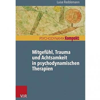 Mitgefühl, Trauma und Achtsamkeit in psychodynamischen Therapien