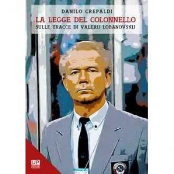 La legge del colonnello. Sulle tracce di Valerij Lobanovskij