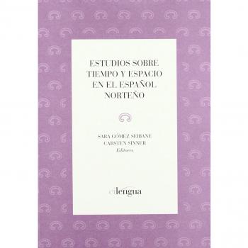 Estudios sobre tiempo espacio en el español norteño