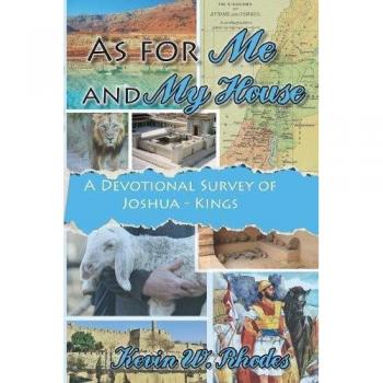 As For Me and My House: A Devotional Study of Joshua Through Kings: A Devotional Survey of Joshua-Kings