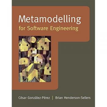 Metamodelling for Software Engineering by HendersonSellers & Brian University of Technology & Sydney & Australia