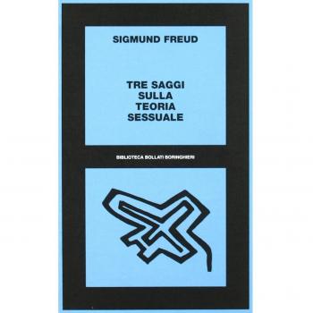 Tre saggi sulla teoria sessuale. Al di là del principio del piacere