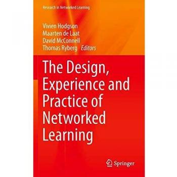 The Design, Experience and Practice of Networked Learning