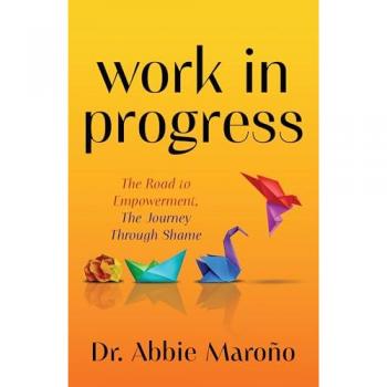 Work in Progress : The Road to Empowerment, The Journey Through Shame