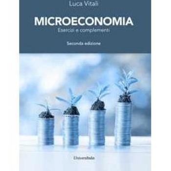 Microeconomia. Esercizi e complementi