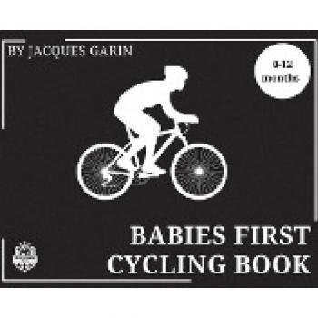 Babies First Cycling Book: Black and White High Contrast Baby Book 0-12 Months on Cycling