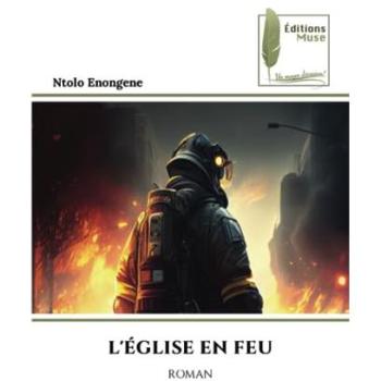 Enongene, Ntolo: L'ÉGLISE EN FEU