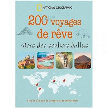 200 voyages de rêve : Hors des sentiers battus
