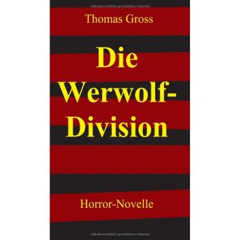 Die Werwolf-Division: Horror-Novelle