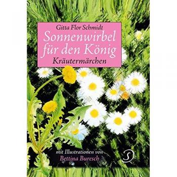 Sonnenwirbel für den König: Kräutermärchen