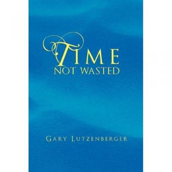 Time Not Wasted