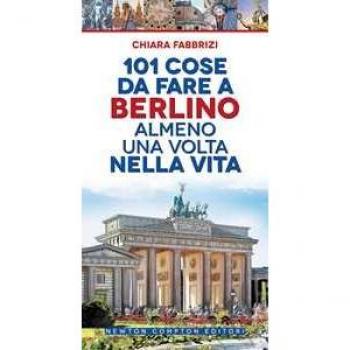 101 cose da fare a Berlino almeno una volta nella vita