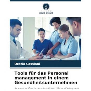 Cassiani, Orazio: Tools für das Personal management in einem Gesundheitsunternehmen
