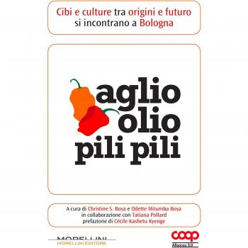 Aglio olio pili pili. Cibi e culture tra origini e futuro si incontrano a Bologna