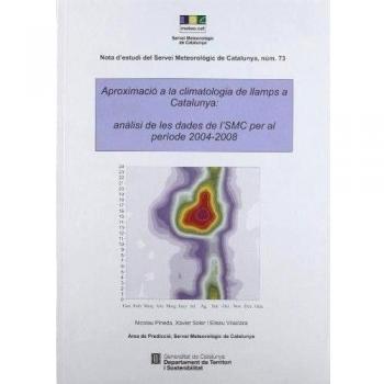 Aproximació a la climatologia de llamps a catalunya: anàlisi de les dades de l'smc pel període 2004-2008 (Tapa blanda).