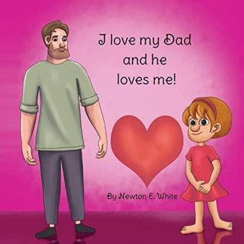 I love my Dad and he loves me (Girl)
