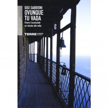 Ovunque tu vada. Vivere l'essenziale un minuto alla volta
