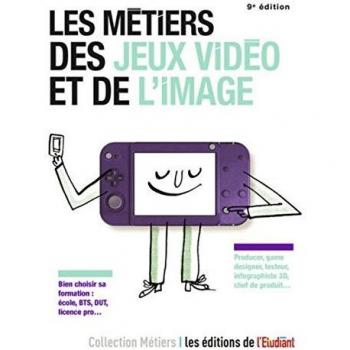 Les métiers des jeux vidéo et de l'image 9e édition