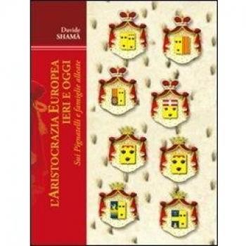 L' aristocrazia europea ieri e oggi: sui Pignatelli e famiglie alleate