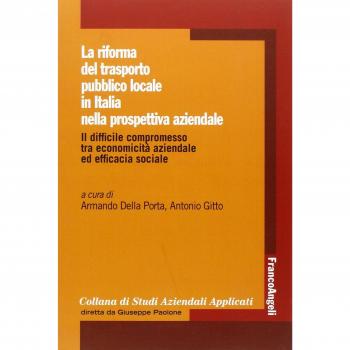 La riforma del trasporto pubblico locale in Italia nella prospettiva aziendale. Il difficile compromesso tra economicità aziendale ed efficacia sociale